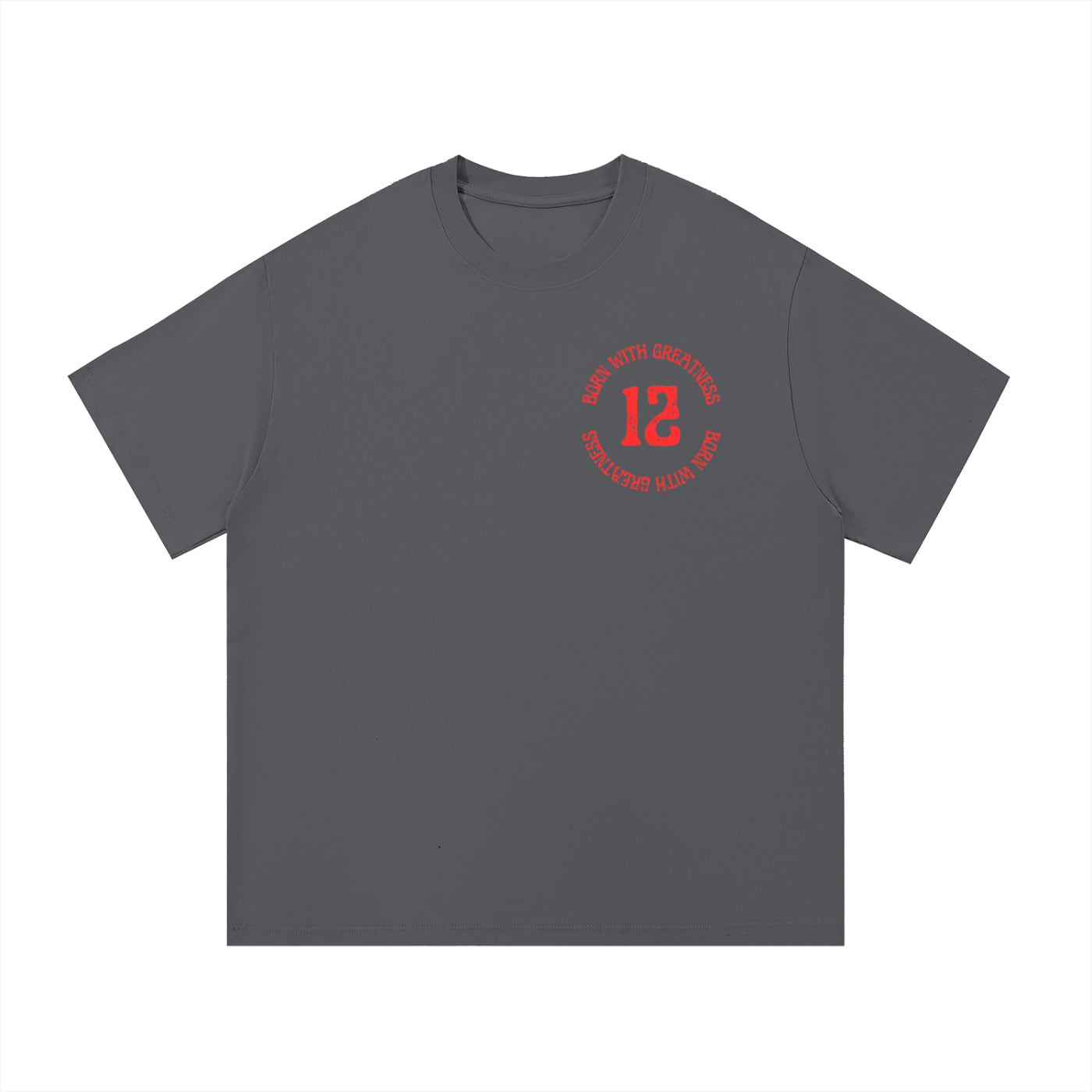 Born With Greatness '12' Heavyweight Tee