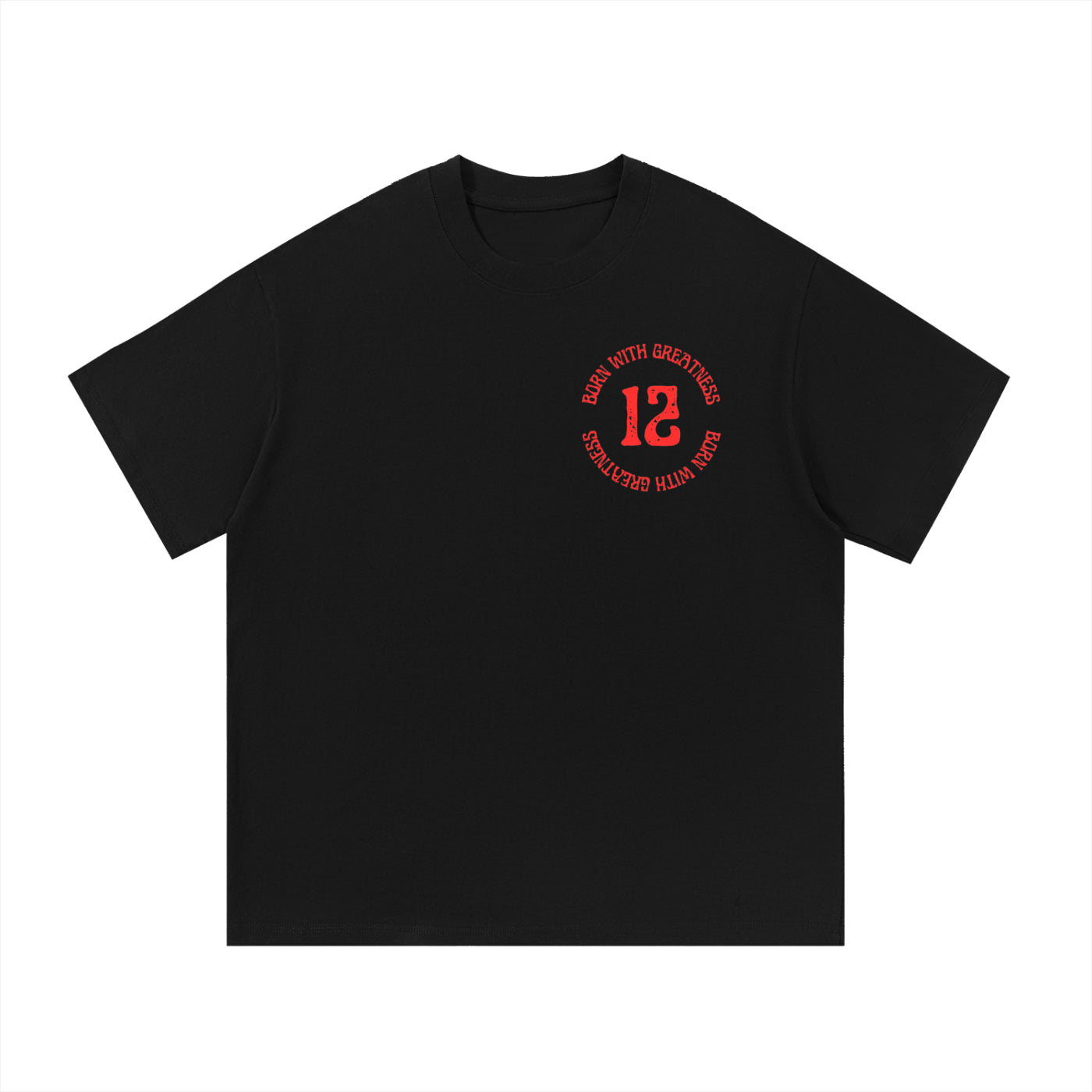 Born With Greatness '12' Heavyweight Tee