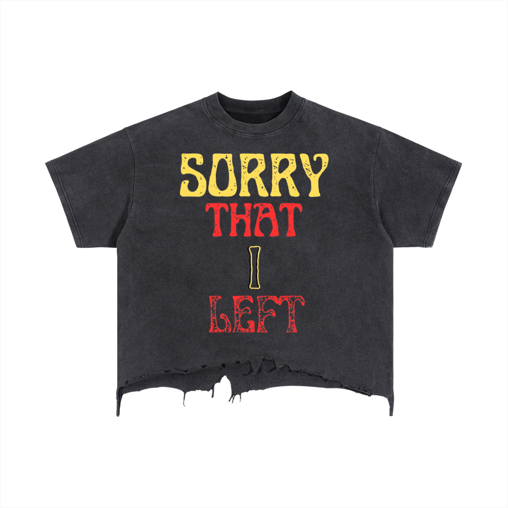 Sorry That I Left Vintage Crop Tee